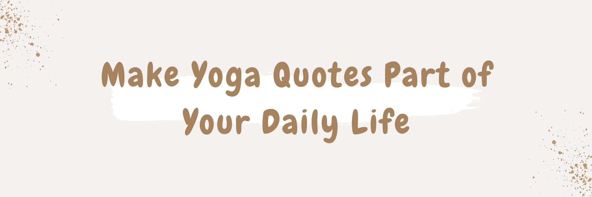 Make Yoga Quotes Part of Your Daily Life