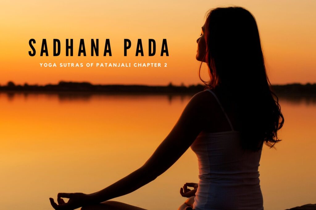 Sadhana Pada - Yoga Sutras of Patanjali Chapter 2